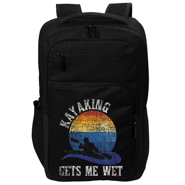 Kayaking Gets Me Wet Funny Kayak Kayaker Impact Tech Backpack