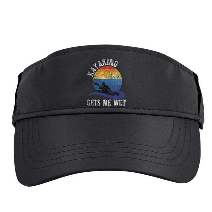 Kayaking Gets Me Wet Funny Kayak Kayaker Adult Drive Performance Visor