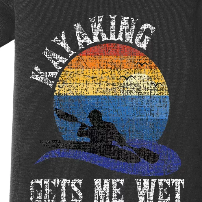 Kayaking Gets Me Wet Funny Kayak Kayaker Baby Bodysuit