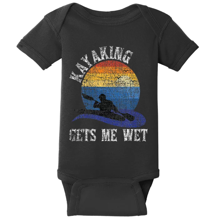 Kayaking Gets Me Wet Funny Kayak Kayaker Baby Bodysuit