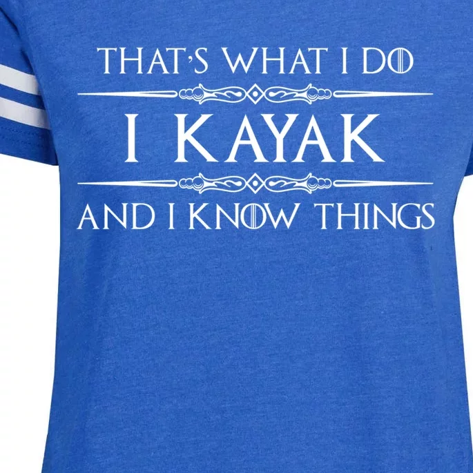 Kayaking Gift Meaningful Gift I Kayak And Know Things Kayaker Funny Gift Enza Ladies Jersey Football T-Shirt