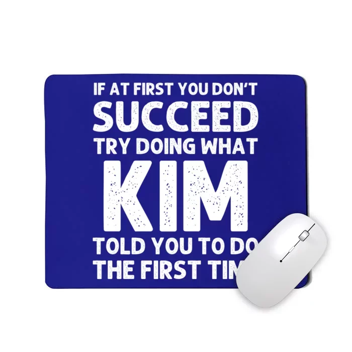 Kim Gift Name Personalized Birthday Funny Christmas Joke Gift Mousepad