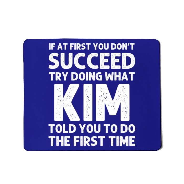 Kim Gift Name Personalized Birthday Funny Christmas Joke Gift Mousepad