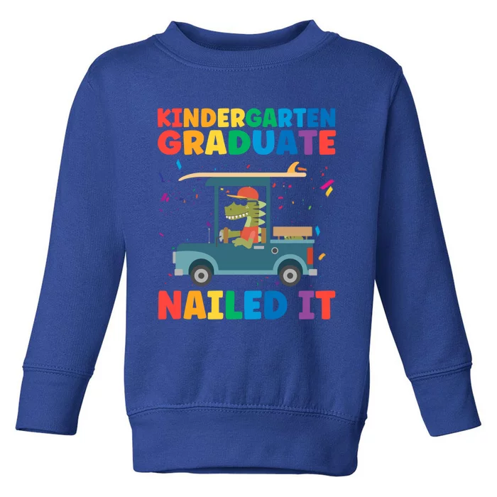 Kindergaten Graduate Nailed It 1St Grade Gift Toddler Sweatshirt