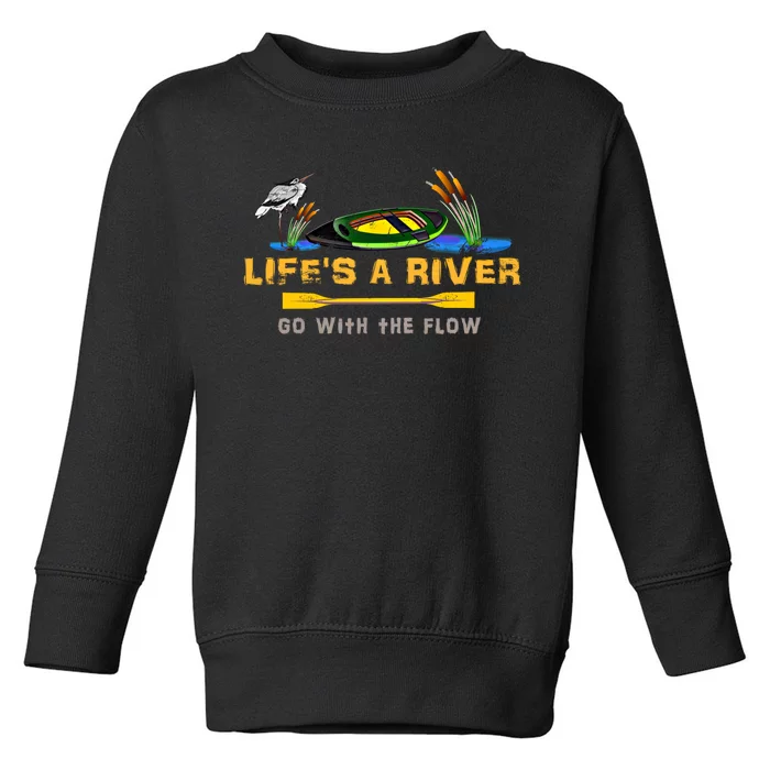 Kayak Gift River Kayaking Cute Gift LifeS A River Outdoor Toddler Sweatshirt