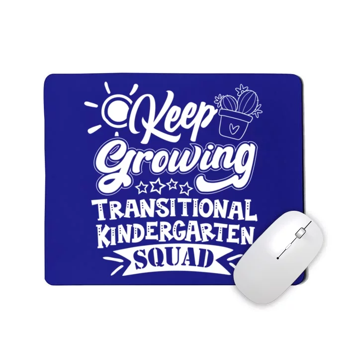 Keep Growing Transitional Kindergarten Teacher Team Gift Mousepad