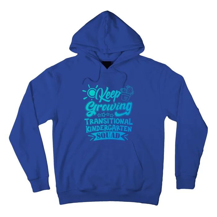 Keep Growing Transitional Kindergarten Teacher Team Gift Hoodie