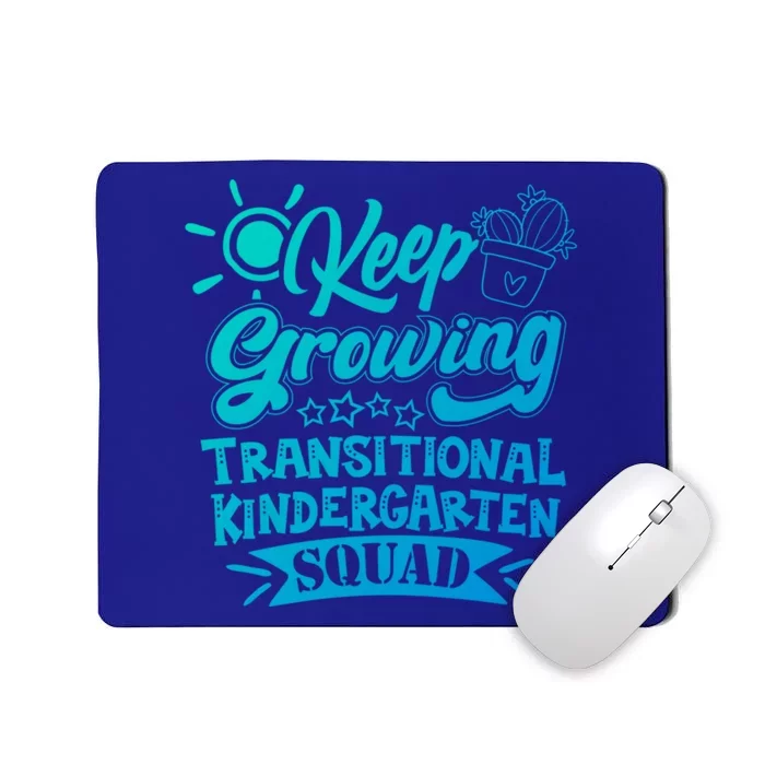 Keep Growing Transitional Kindergarten Teacher Team Gift Mousepad