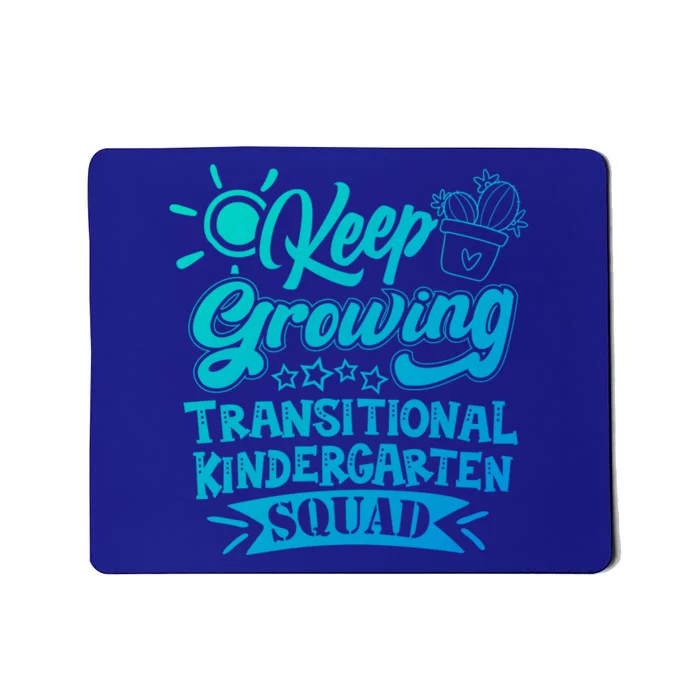 Keep Growing Transitional Kindergarten Teacher Team Gift Mousepad