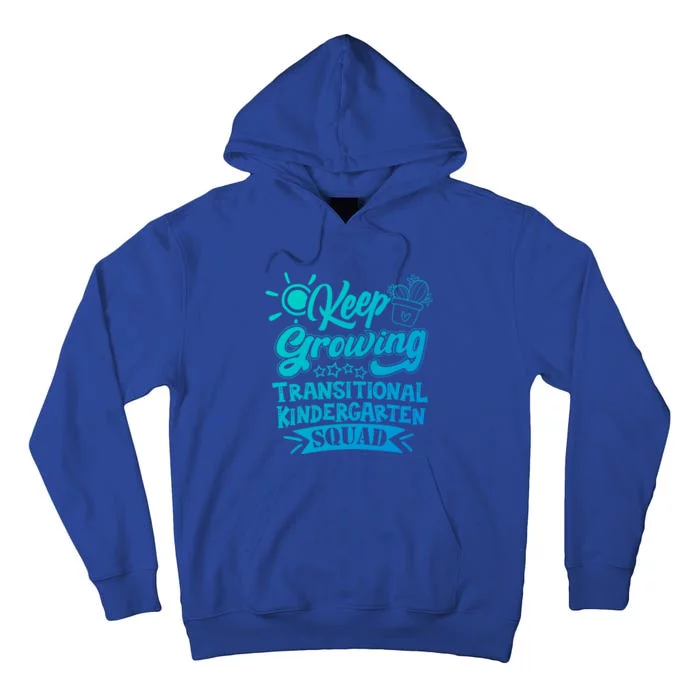 Keep Growing Transitional Kindergarten Teacher Team Gift Tall Hoodie