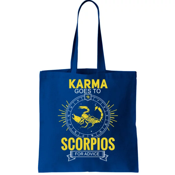 Karma Goes To Scorpios Dvice! Funny Astrology Zodiac Great Gift Tote Bag