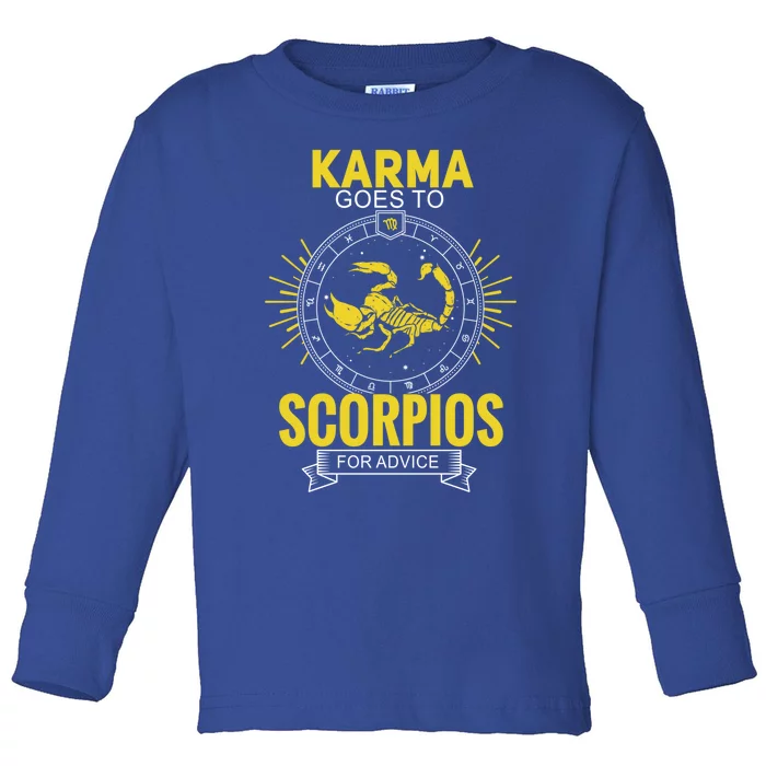 Karma Goes To Scorpios Dvice! Funny Astrology Zodiac Great Gift Toddler Long Sleeve Shirt