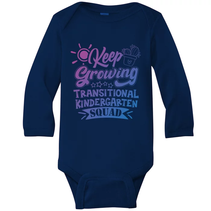 Keep Growing Transitional Kindergarten Teacher Team Gift Baby Long Sleeve Bodysuit