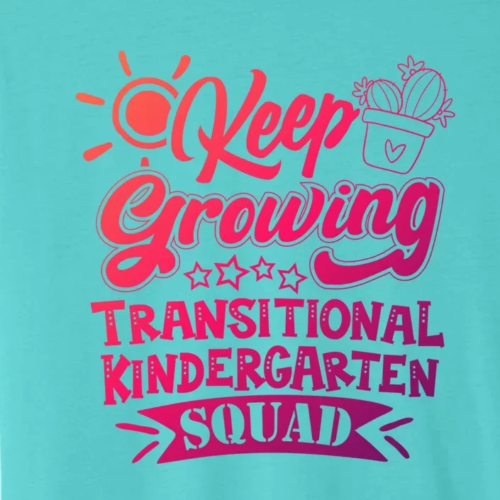 Keep Growing Transitional Kindergarten Teacher Team Gift ChromaSoft Performance T-Shirt