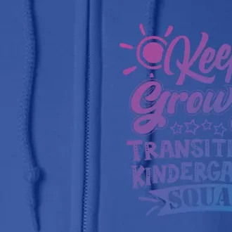 Keep Growing Transitional Kindergarten Teacher Team Gift Full Zip Hoodie