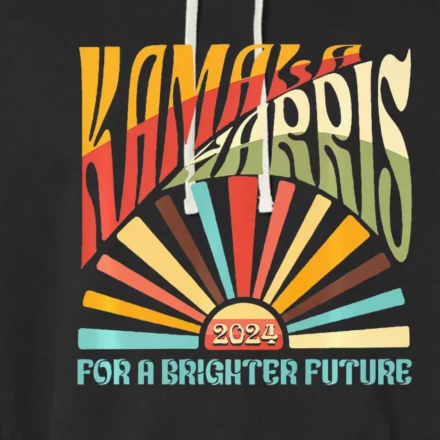 Kamala Harris 2024 For A Brighter Future Kamala Walz 2024 Garment-Dyed Fleece Hoodie