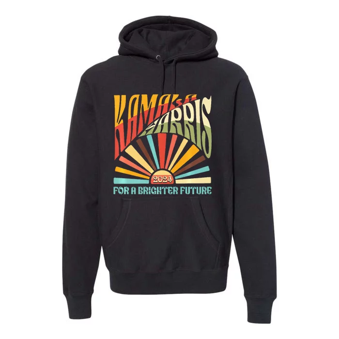 Kamala Harris 2024 For A Brighter Future Kamala Walz 2024 Premium Hoodie