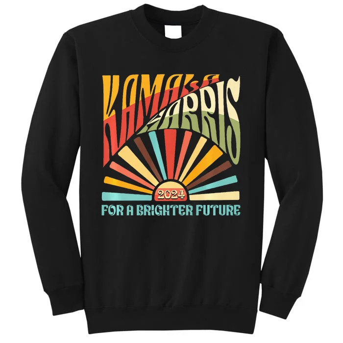 Kamala Harris 2024 For A Brighter Future Kamala Walz 2024 Tall Sweatshirt