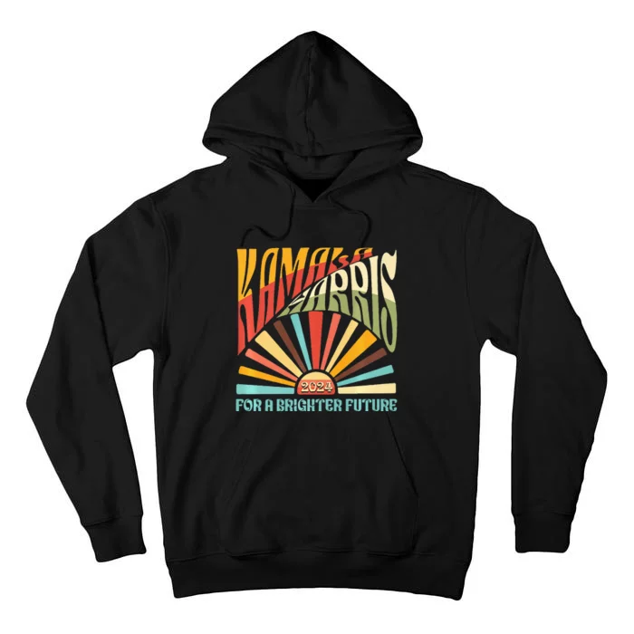 Kamala Harris 2024 For A Brighter Future Kamala Walz 2024 Tall Hoodie