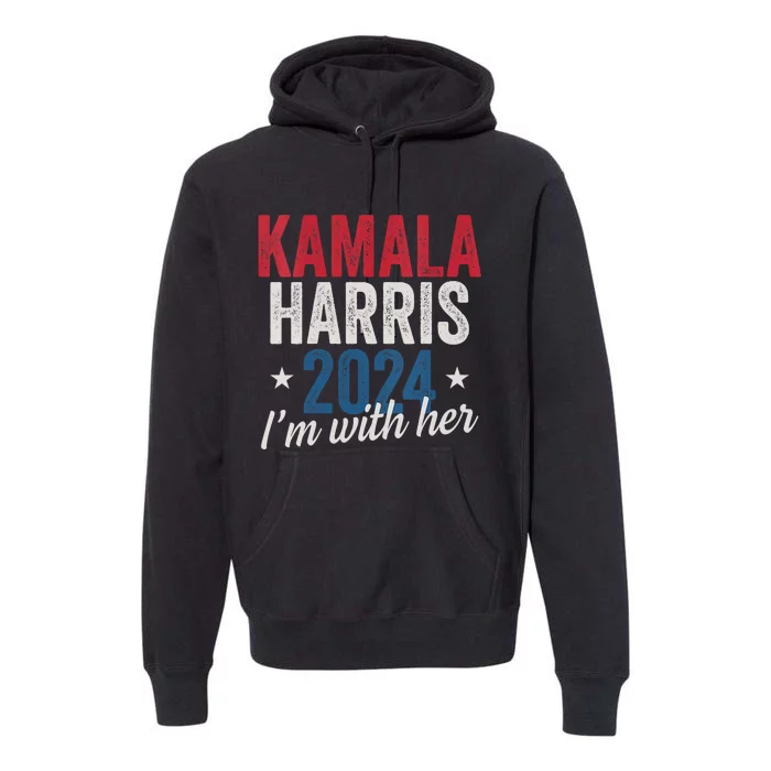 Kamala Harris 2024 Support Im With Her Kamala Harris 2024 Premium Hoodie