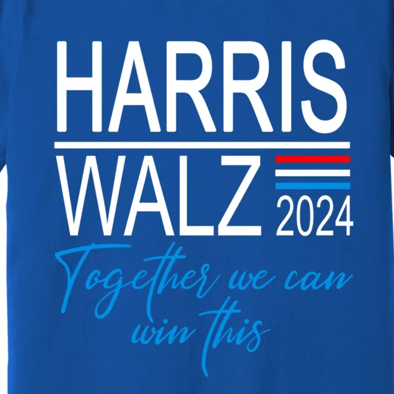 Kamala Harris 2024 Harris Walz Together We Can Win This Cute Gift Premium T-Shirt