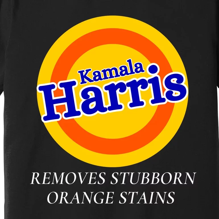 Kamala Harris 2024 Removes Stubborn Orange Stains Premium T-Shirt