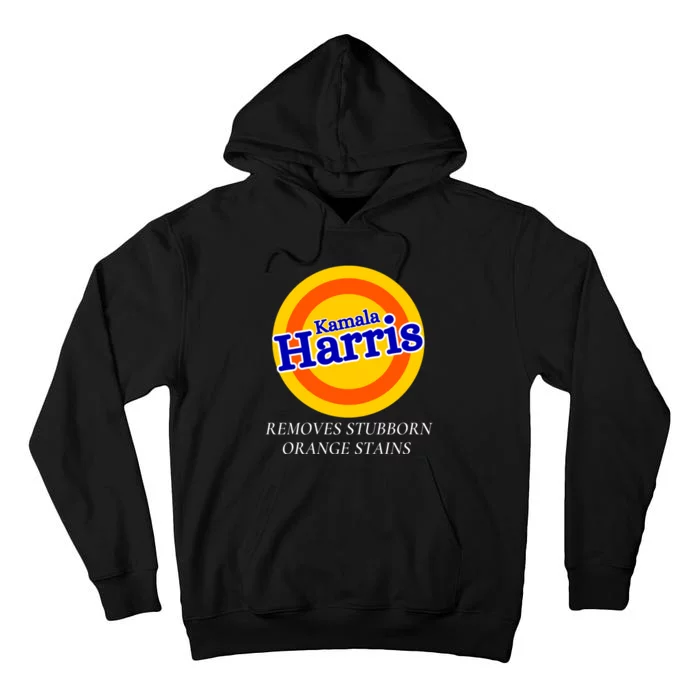 Kamala Harris 2024 Removes Stubborn Orange Stains Tall Hoodie