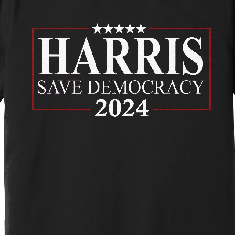 Kamala Harris 2024 Save Our Democracy Vote For President Premium T-Shirt