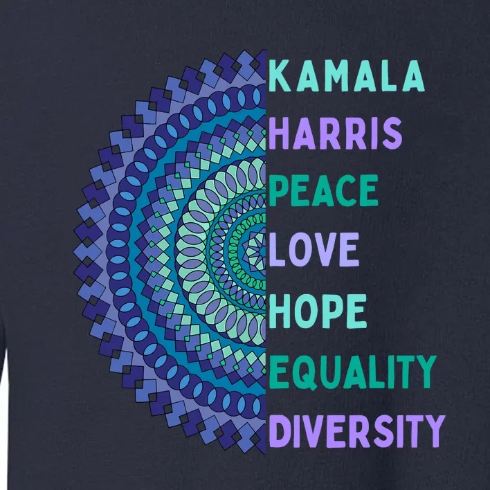 Kamala Harris 2024. Peace Love Hope Equality Diversity Toddler Sweatshirt