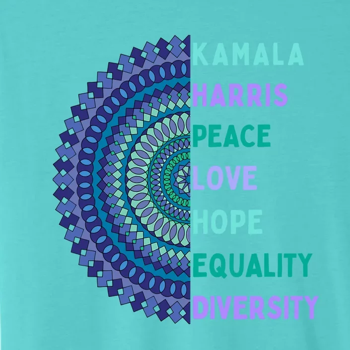 Kamala Harris 2024. Peace Love Hope Equality Diversity ChromaSoft Performance T-Shirt