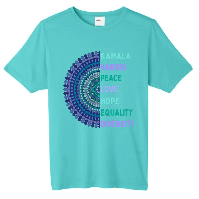 Kamala Harris 2024. Peace Love Hope Equality Diversity ChromaSoft Performance T-Shirt