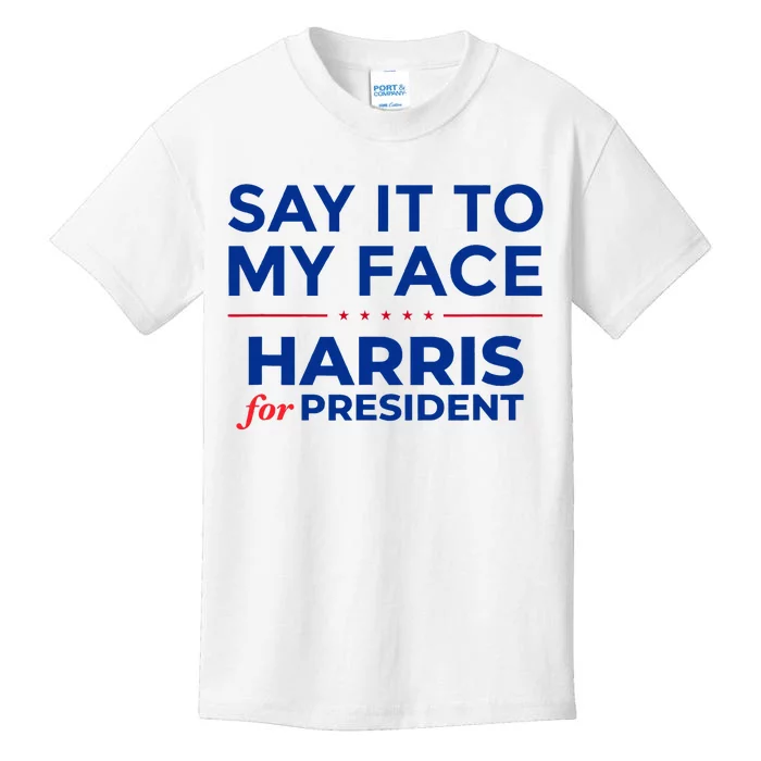 Kamala Harris 2024 Say It To My Face  Debate Me Kids T-Shirt