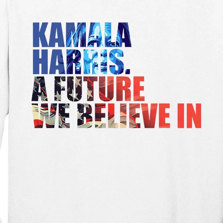 Kamala Harris 2024 Presidential Campaign Tall Long Sleeve T-Shirt