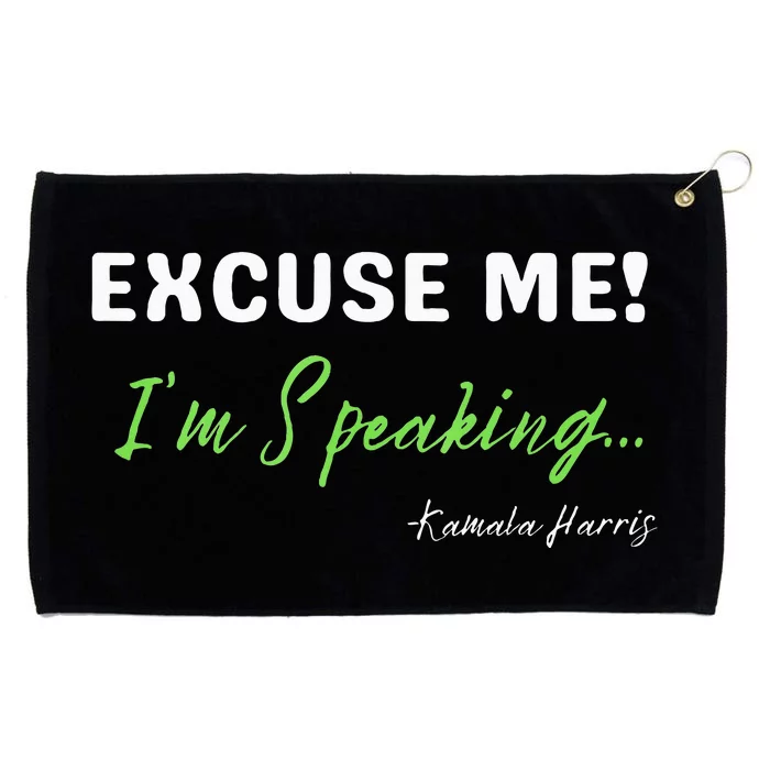 Kamala Harris 2024 Excuse Me IM Speaking Grommeted Golf Towel