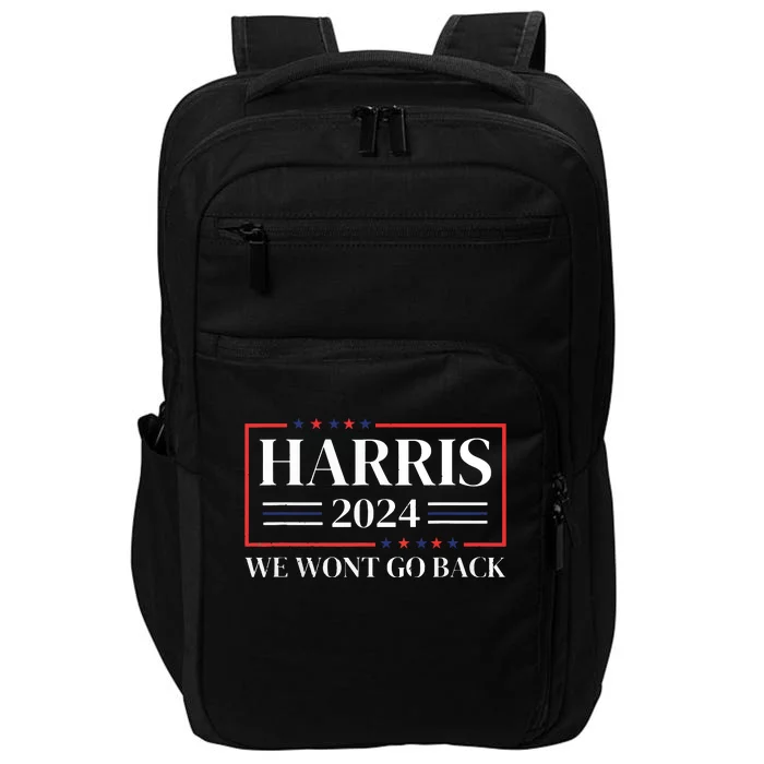 Kamala Harris 2024 We Wont Go Back 47th President Impact Tech Backpack