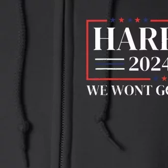 Kamala Harris 2024 We Wont Go Back 47th President Full Zip Hoodie