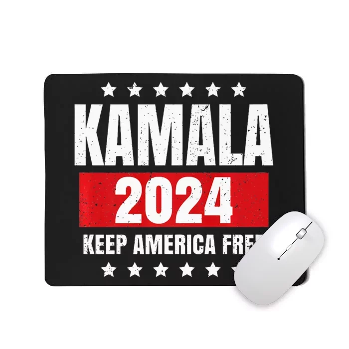 Kamala Harris 2024 Keep America Free Pro Kamala 2024 Mousepad