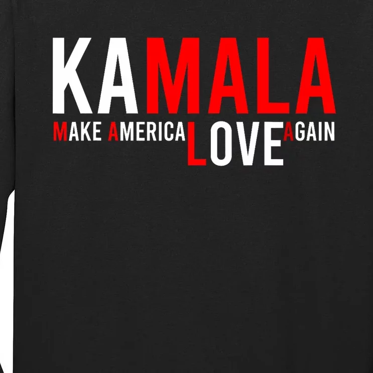 Kamala Harris 2024 For President Make America Love Again Tall Long Sleeve T-Shirt