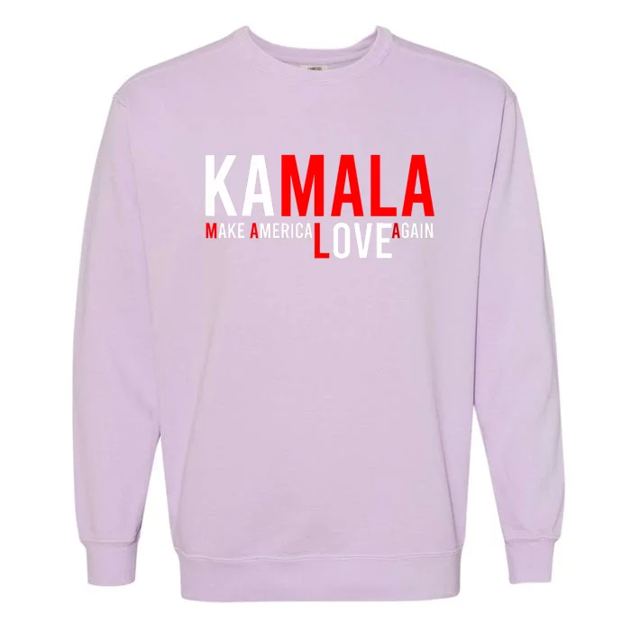 Kamala Harris 2024 For President Make America Love Again Garment-Dyed Sweatshirt