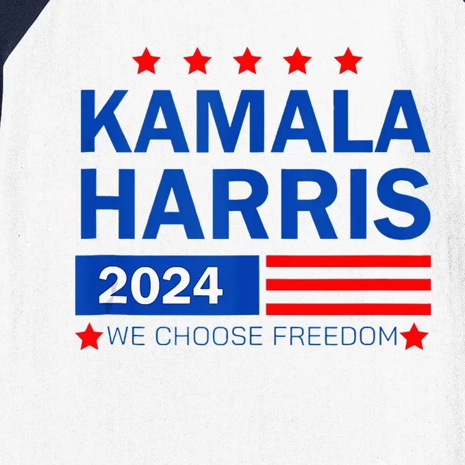 Kamala Harris 2024 For President We Choose Freedom Baseball Sleeve Shirt