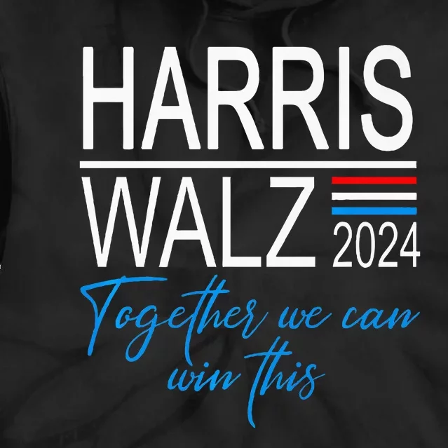 Kamala Harris 2024 Harris Walz Together We Can Win This Premium Tie Dye Hoodie