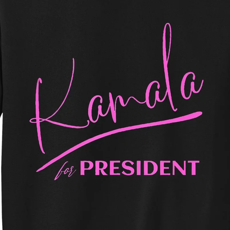 Kamala Harris 2024 Kamala For President Signature Style Tall Sweatshirt