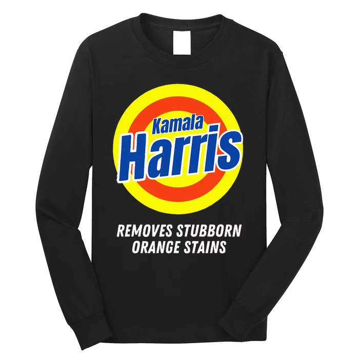 Kamala Harris 2024 Removes Stubborn Orange Stains Humorous Long Sleeve Shirt