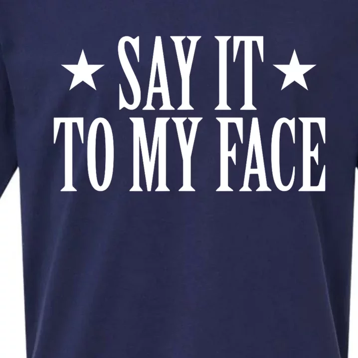 Kamala Harris 2024 Say It To My Face Kamala Harris Debate Sueded Cloud Jersey T-Shirt