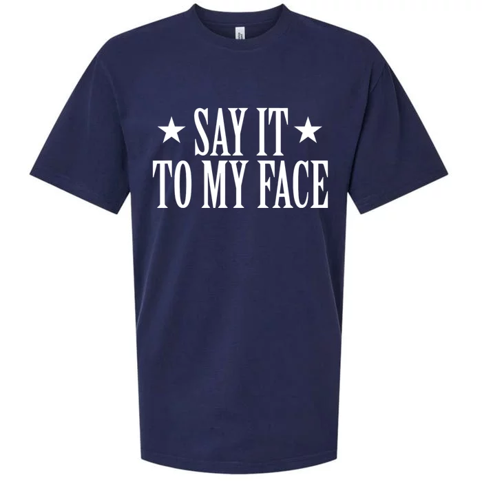 Kamala Harris 2024 Say It To My Face Kamala Harris Debate Sueded Cloud Jersey T-Shirt