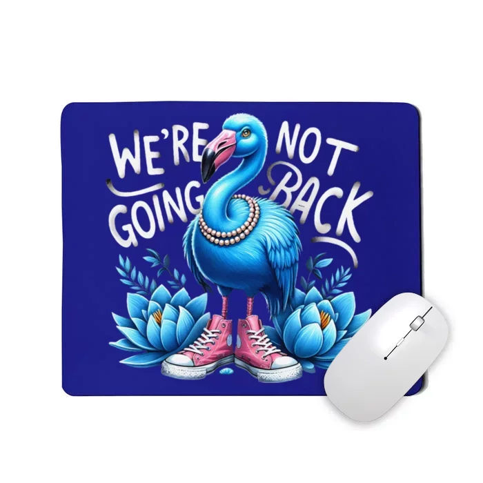 Kamala Harris 2024 Vintage Flamingo Were Not Going Back Mousepad