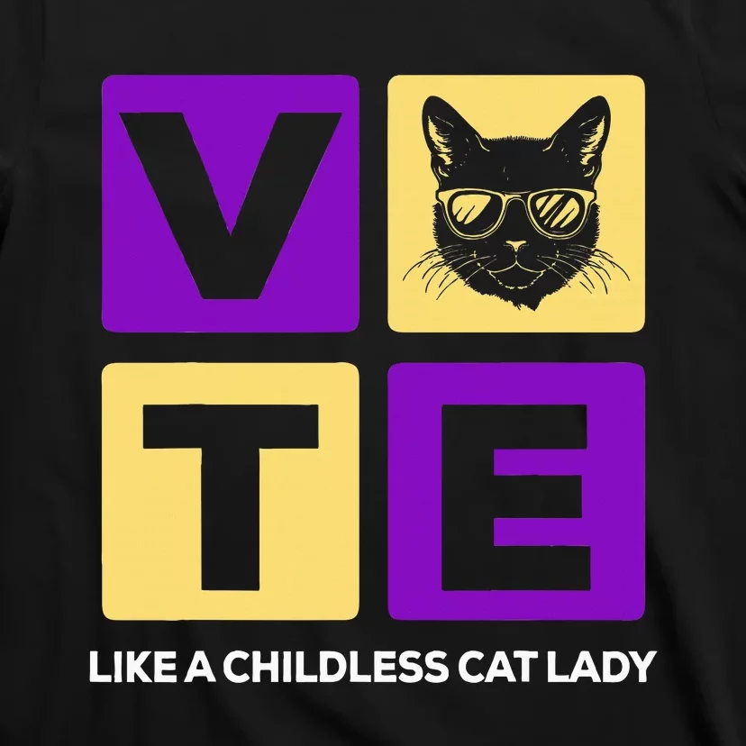 Kamala Harris 2024 Vote Like A Childless Cat Lady T-Shirt