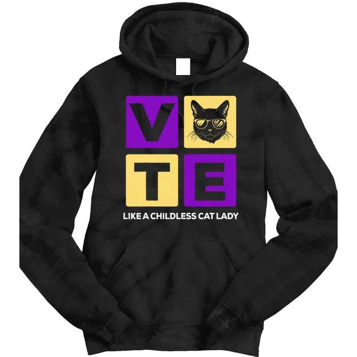 Kamala Harris 2024 Vote Like A Childless Cat Lady Tie Dye Hoodie