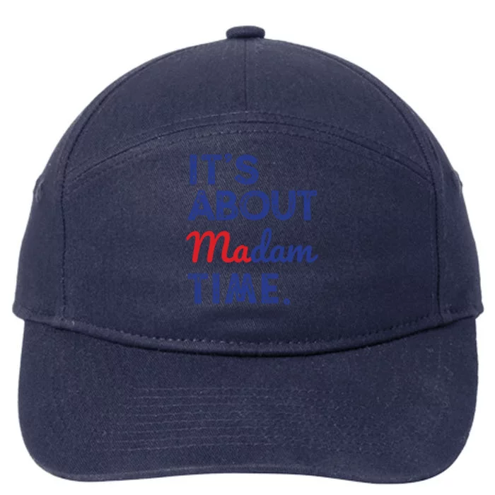 Kamala Harris 2024 Its About Madam Time President Election 7-Panel Snapback Hat