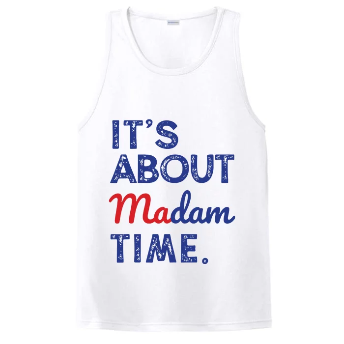 Kamala Harris 2024 Its About Madam Time President Election Performance Tank